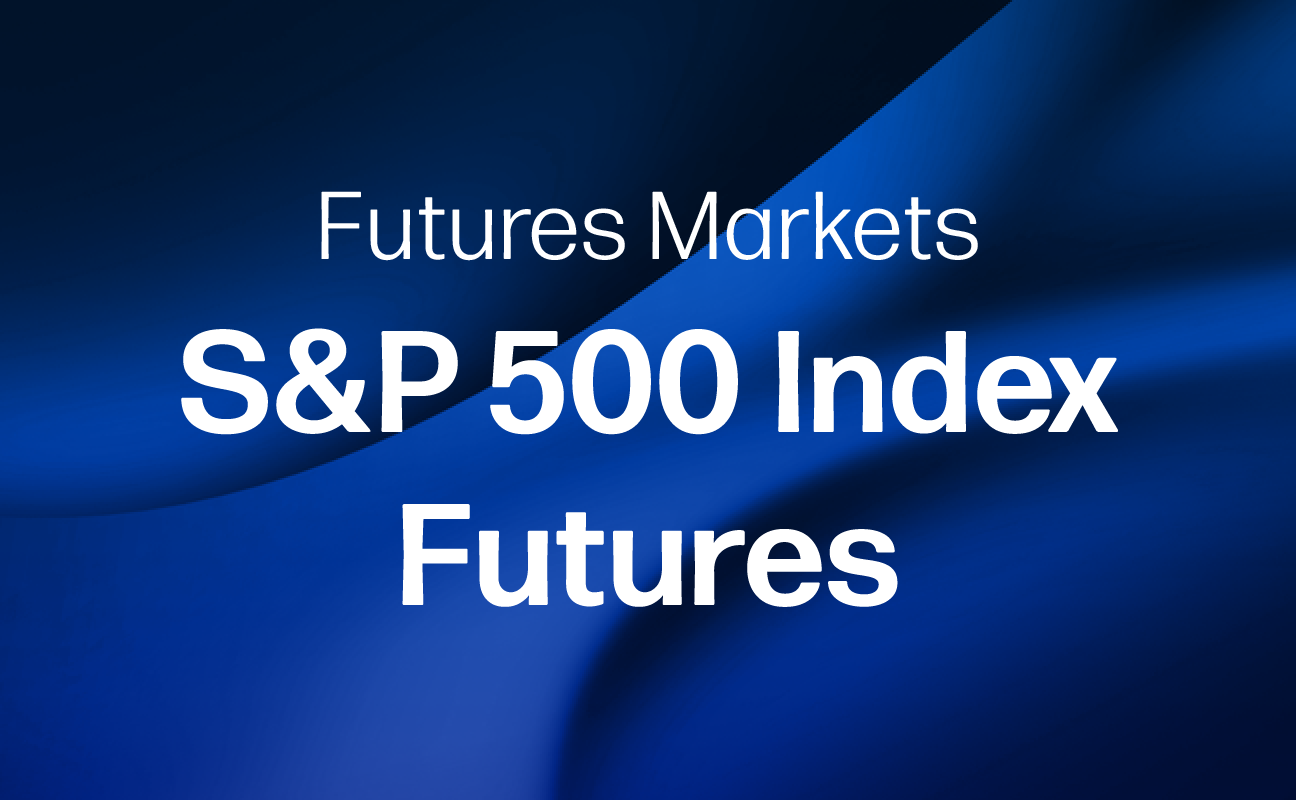 Futures Markets - S&P 500 Index Futures